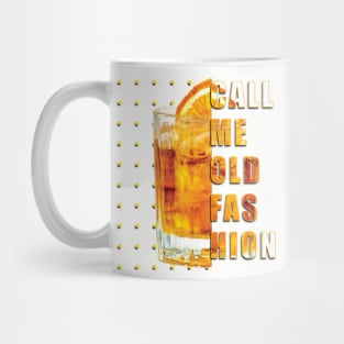 Call me old fashion Mug